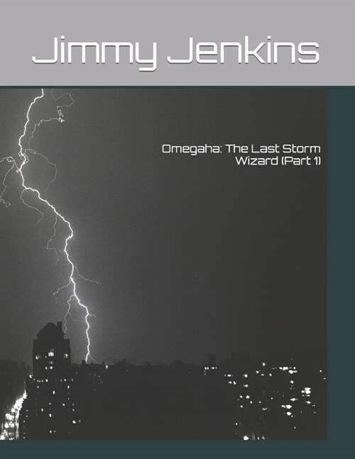 Omegaha: The Last Storm Wizard (Part 1) (Paperback)