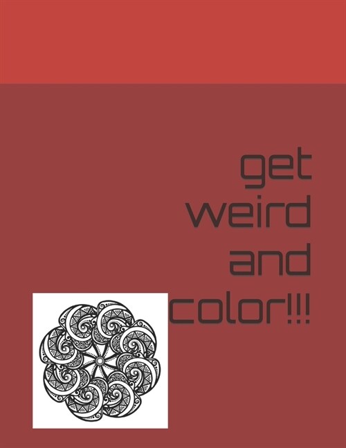 Get Weird and Color!!!!! (Paperback)