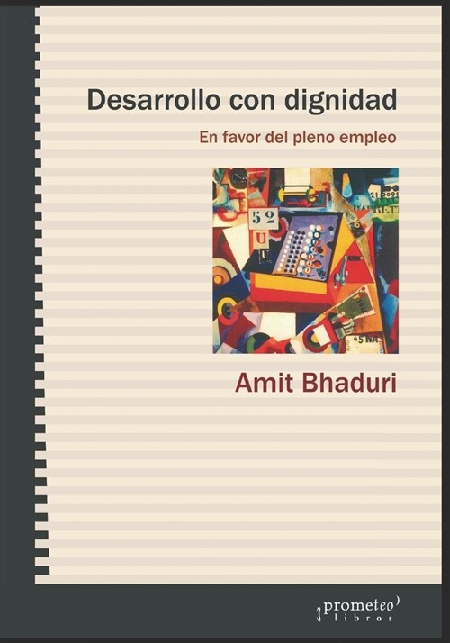 Desarrollo con dignidad: En favor del pleno empleo (Paperback)