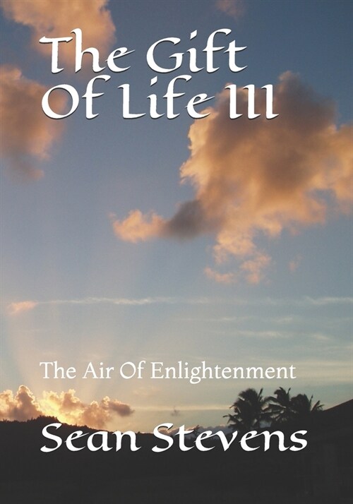 The Gift Of Life III: The Air Of Enlightenment (Paperback)