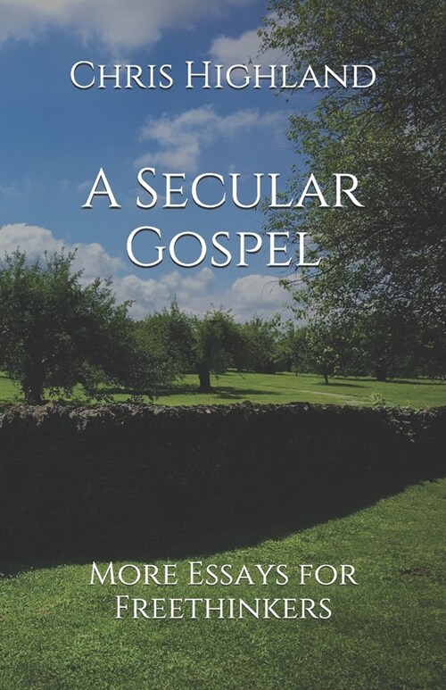 A Secular Gospel: More Essays for Freethinkers (Paperback)