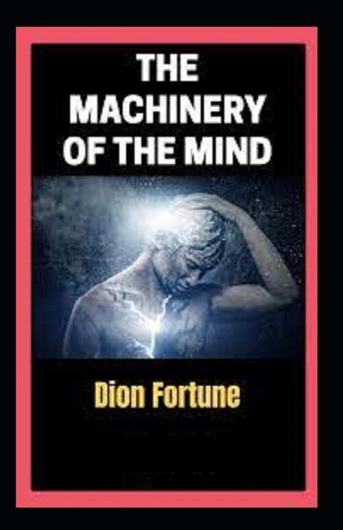 The Machinery of the Mind Illustrated Edition (Paperback)