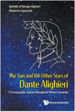Sun and the Other Stars of Dante Alighieri, The: A Cosmographic Journey Through the Divina Commedia (Paperback)