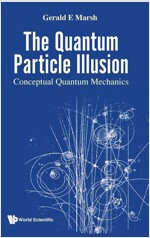The Quantum Particle Illusion: Conceptual Quantum Mechanics (Hardcover)