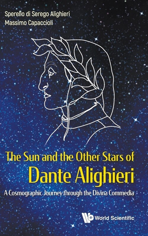 Sun and the Other Stars of Dante Alighieri, The: A Cosmographic Journey Through the Divina Commedia (Hardcover)