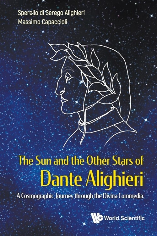 Sun and the Other Stars of Dante Alighieri, The: A Cosmographic Journey Through the Divina Commedia (Paperback)