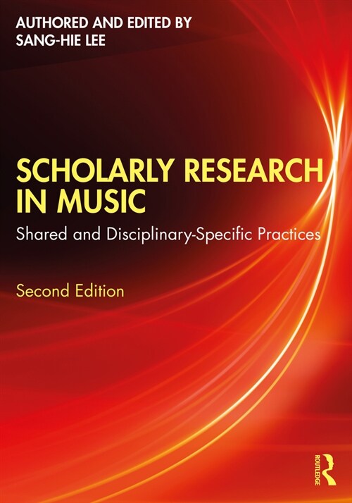 Scholarly Research in Music : Shared and Disciplinary-Specific Practices (Paperback, 2 ed)