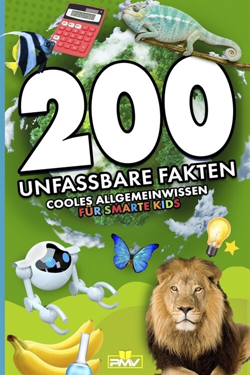 200 unfassbare Fakten: cooles Allgemeinwissen f? smarte Kids (Paperback)