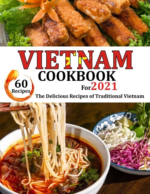 VIETNAM Cookbook for 2021: The delicious recipes of traditional Vietnam (Paperback)