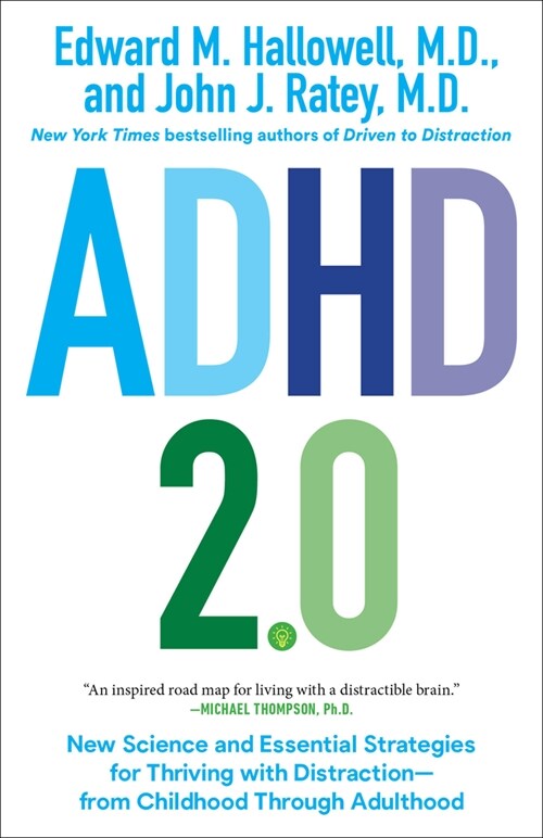 ADHD 2.0: New Science and Essential Strategies for Thriving with Distraction--From Childhood Through Adulthood (Paperback)
