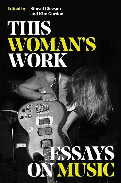 This Womans Work: Essays on Music (Hardcover)