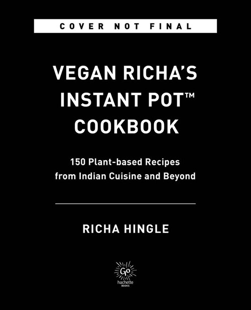 Vegan Richas Instant Pot(TM) Cookbook : 150 Plant-based Recipes from Indian Cuisine and Beyond (Paperback)