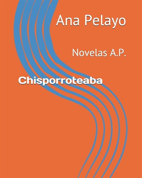 Cordilleras De Amor: Novelas A.P. (Paperback)