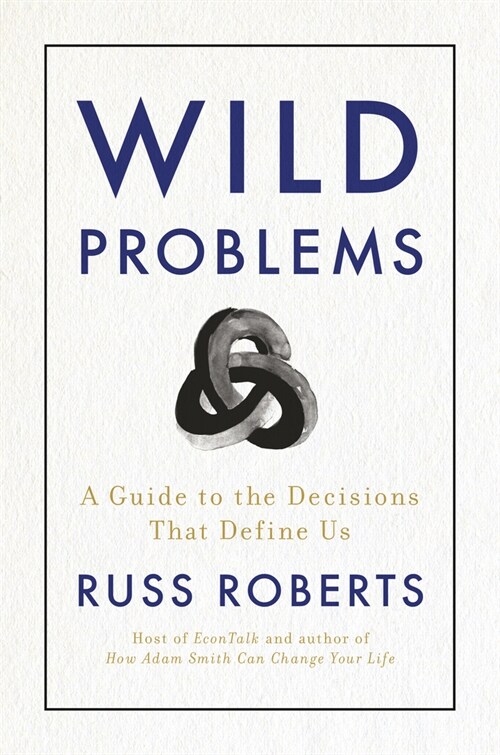 Wild Problems: A Guide to the Decisions That Define Us (Hardcover)