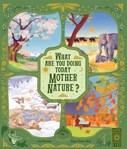 What Are You Doing Today, Mother Nature? : Travel the World with 48 Nature Stories, for Every Month of the Year (Hardcover)