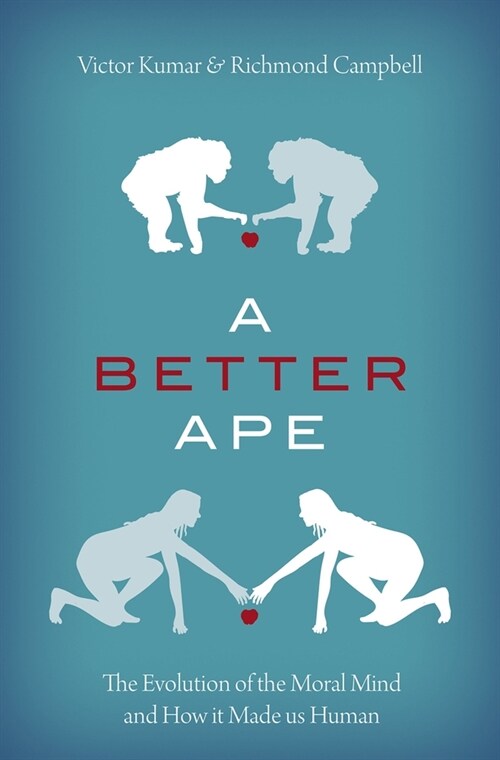 A Better Ape: The Evolution of the Moral Mind and How It Made Us Human (Hardcover)