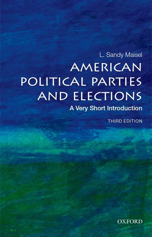 American Political Parties and Elections: A Very Short Introduction (Paperback, 3)