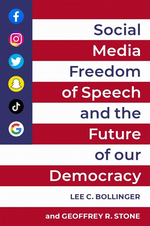 Social Media, Freedom of Speech, and the Future of Our Democracy (Paperback)