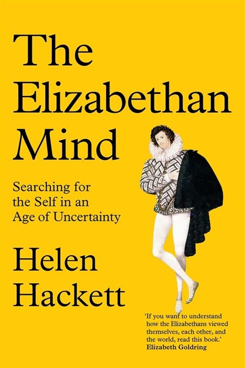 The Elizabethan Mind: Searching for the Self in an Age of Uncertainty (Hardcover)