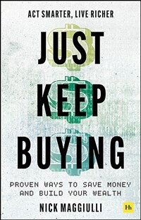 Just Keep Buying : Proven ways to save money and build your wealth (Paperback)