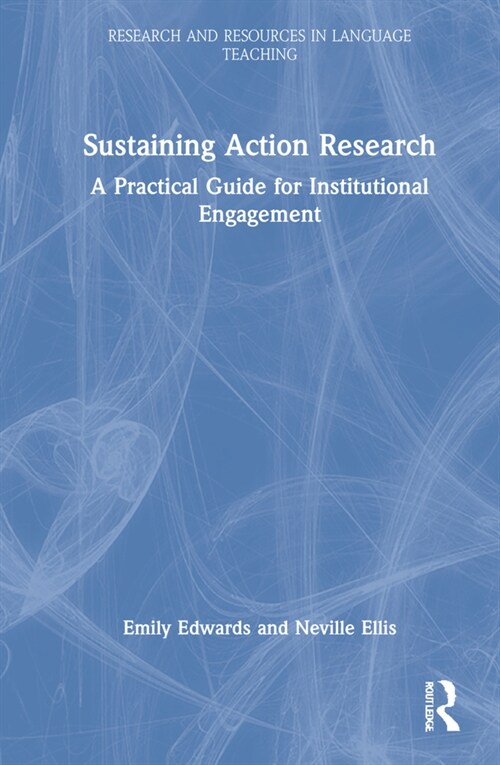 Sustaining Action Research : A Practical Guide for Institutional Engagement (Hardcover)