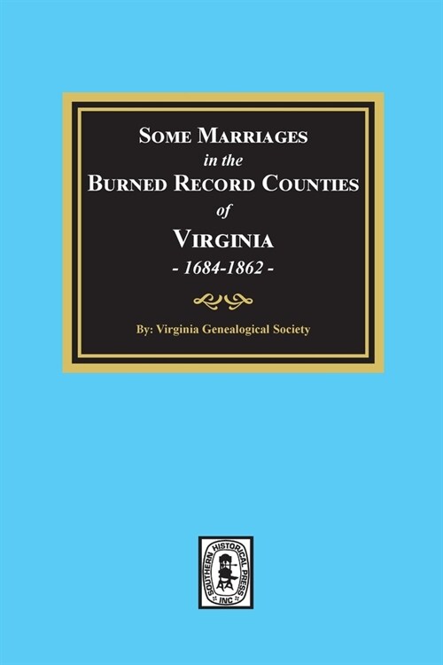 Some Marriages in the BURNED Record Counties of Virginia, (Paperback)