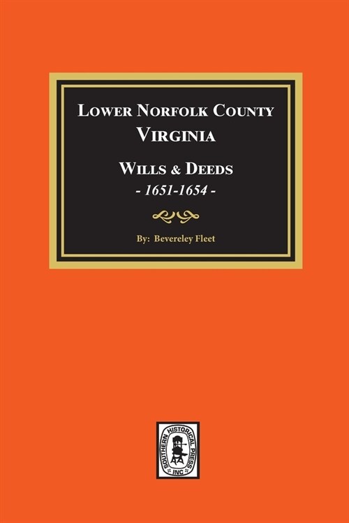 Lower Norfolk County, Virginia Wills and Deeds, 1651-1654 (Paperback)