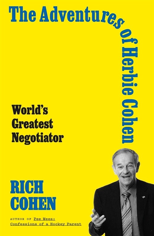 The Adventures of Herbie Cohen: Worlds Greatest Negotiator (Hardcover)