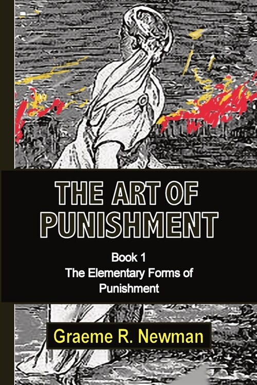 The Art of Punishment: Book 1. The Elementary Forms of Punishment (Paperback)