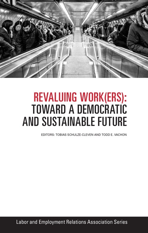 Revaluing Work(ers): Toward a Democratic and Sustainable Future (Hardcover)