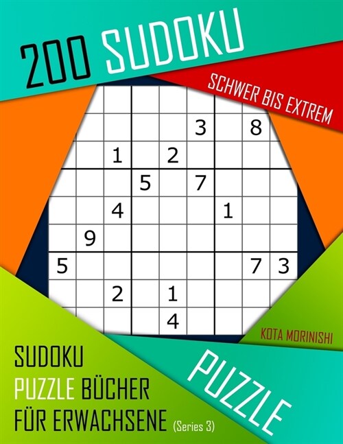 200 Sudoku Schwer bis Extrem: Schwer bis Extrem Sudoku Puzzle B?her f? Erwachsene mit L?ung (Paperback)