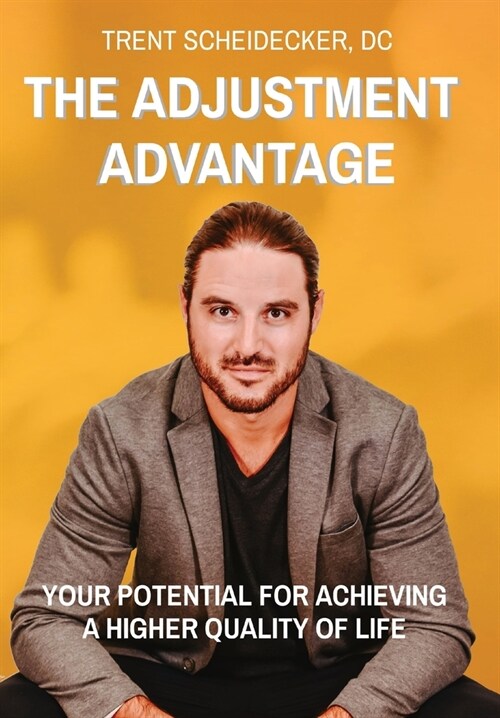 The Adjustment Advantage: Your Potential for Achieving a Higher Quality of Life (Hardcover)