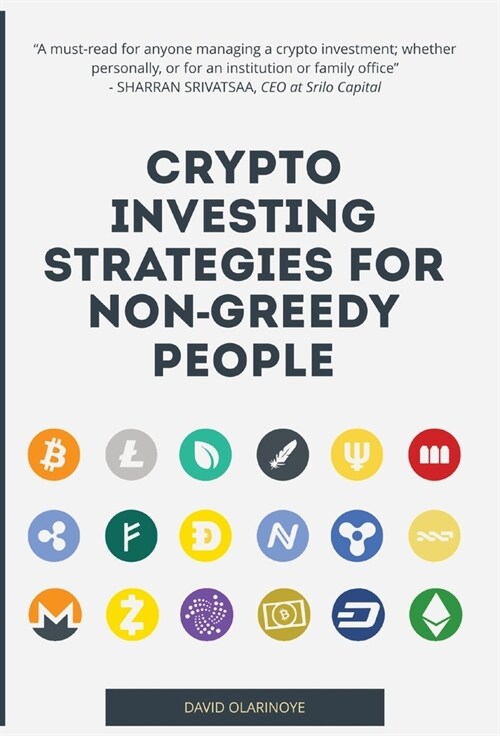 Crypto Investing Strategies for Non-Greedy People (Hardcover)