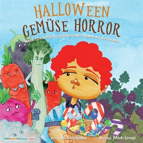 Halloween Vegetable Horror Childrens Book (German): When Parents Tricked Kids with Healthy Treats (Paperback)