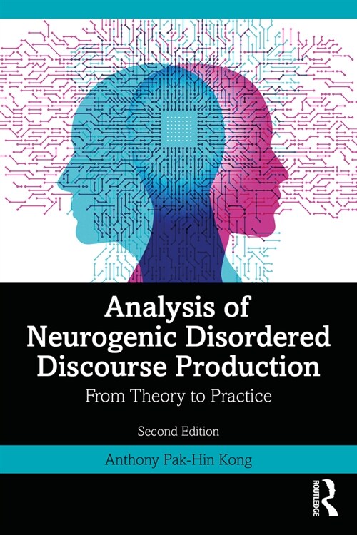 Analysis of Neurogenic Disordered Discourse Production : Theories, Assessment and Treatment (Paperback, 2 ed)