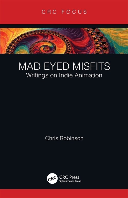 Mad Eyed Misfits : Writings on Indie Animation (Paperback)
