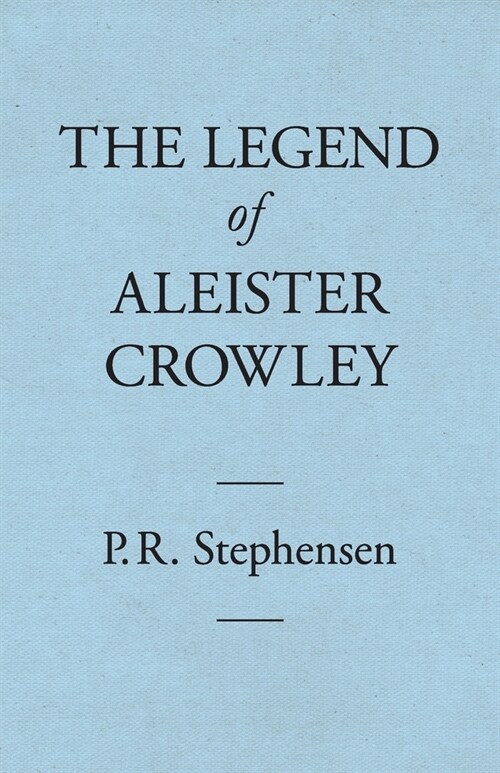 The Legend of Aleister Crowley (Paperback)