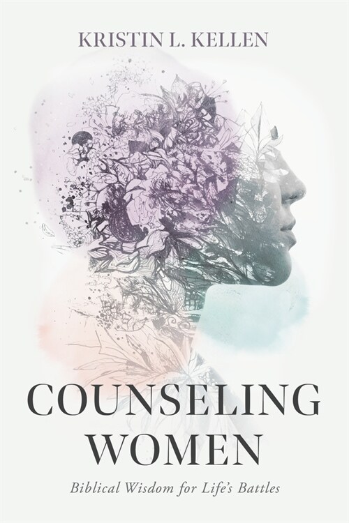 Counseling Women: Biblical Wisdom for Lifes Battles (Paperback)