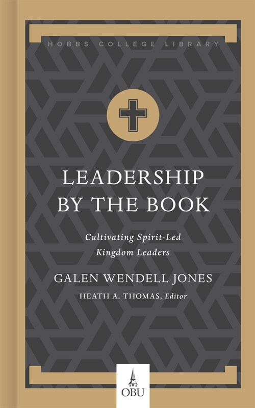 Leadership by the Book: Cultivating Spirit-Led Kingdom Leaders (Hardcover)