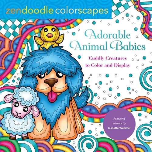 Zendoodle Colorscapes: Adorable Animal Babies: Cuddly Creatures to Color and Display (Paperback)