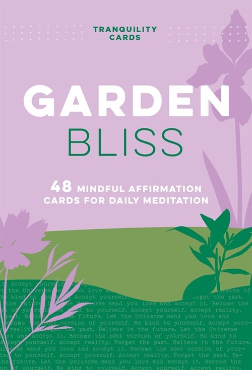 Tranquility Cards: Garden Bliss: 48 Mindful Affirmation Cards for Daily Meditation (Other)