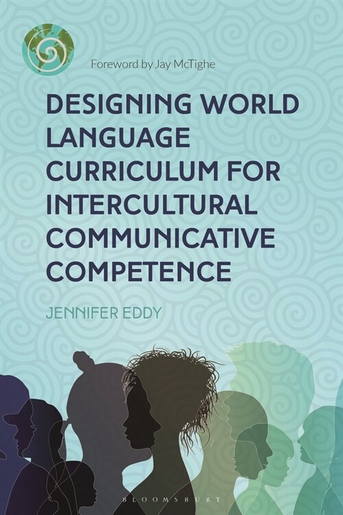 Designing World Language Curriculum for Intercultural Communicative Competence (Hardcover)
