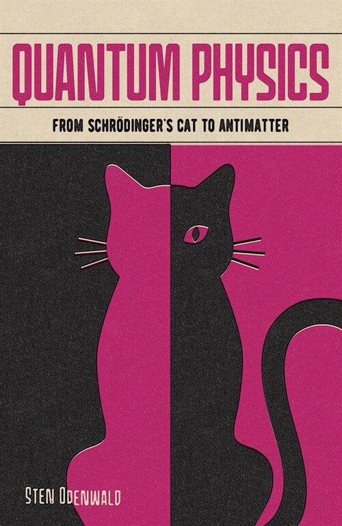 Quantum Physics: From Schr?ingers Cat to Antimatter (Paperback)