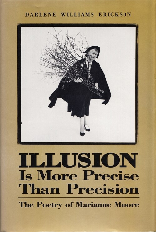 Illusion Is More Precise Than Precision: The Poetry of Marianne Moore (Paperback, First Edition)