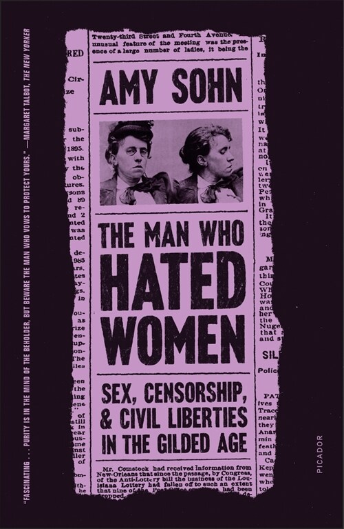 The Man Who Hated Women: Sex, Censorship, and Civil Liberties in the Gilded Age (Paperback)