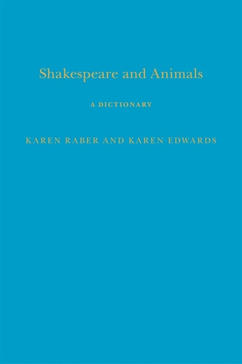 Shakespeare and Animals : A Dictionary (Hardcover)