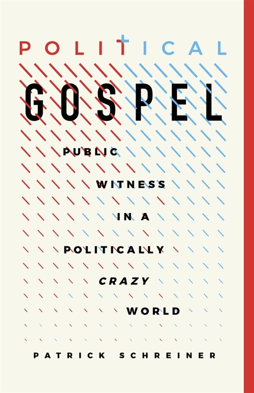 Political Gospel: Public Witness in a Politically Crazy World (Paperback)