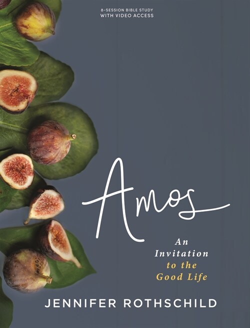 Amos - Bible Study Book with Video Access: An Invitation to the Good Life (Paperback)