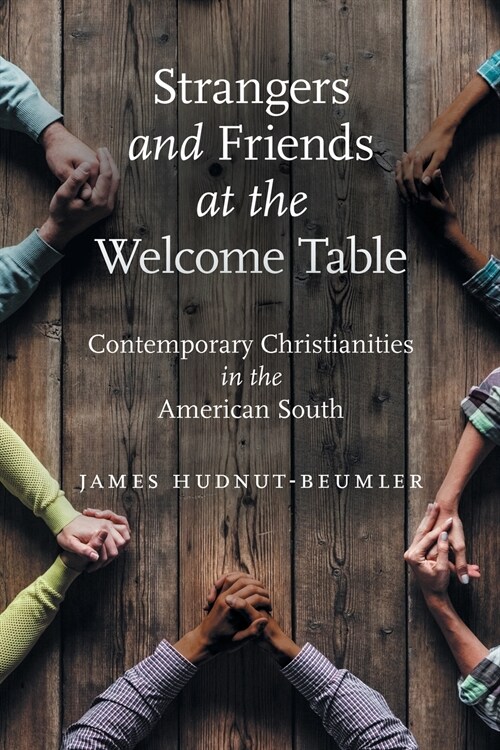 Strangers and Friends at the Welcome Table: Contemporary Christianities in the American South (Paperback)