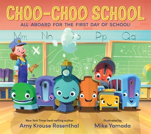 Choo-Choo School: All Aboard for the First Day of School (Board Books)